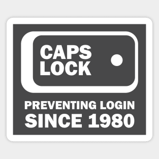 Caps Lock Preventing Login Since 1980 Design Magnet